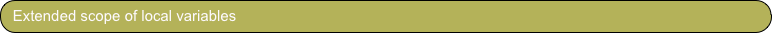 Extended scope of local variables